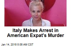 Italy Makes Arrest in US Woman&#39;s Murder