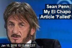 Sean Penn: My El Chapo Article &#39;Failed&#39;