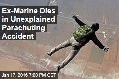 Ex-Marine Dies in Unexplained Parachuting Accident