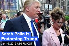 Sarah Palin Is Endorsing Trump