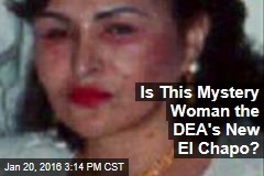 Is This Mystery Woman the DEA&#39;s New El Chapo?