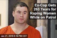 Ex-Cop Gets 263 Years for Raping Women While on Patrol
