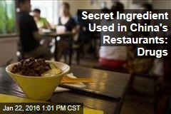 Secret Ingredient Used in China&#39;s Restaurants: Drugs