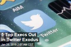 5 Top Execs Out in Twitter Exodus