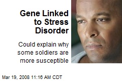 Gene Linked to Stress Disorder