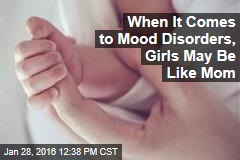When It Comes to Mood Disorders, Girls May Be Like Mom