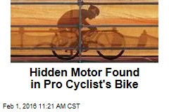 Hidden Motor Found in Pro Cyclist&#39;s Bike