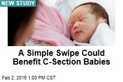 A Simple Swipe Could Benefit C-Section Babies