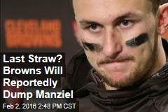 Last Straw? Browns Will Reportedly Dump Manziel