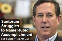 Santorum Struggles to Name Rubio Accomplishment