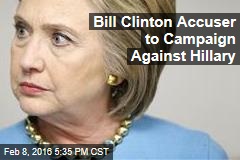 Bill Clinton Accuser to Campaign Against Hillary