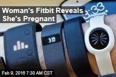 Woman&#39;s Fitbit Reveals She Is Pregnant