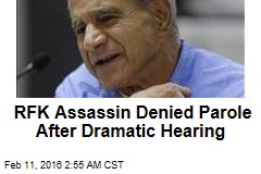 RFK Assassin Denied Parole After Dramatic Hearing