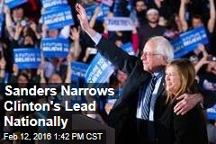 Sanders Narrows Clinton&#39;s Lead Nationally