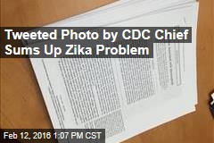 Tweeted Photo by CDC Chief Sums Up Zika Problem