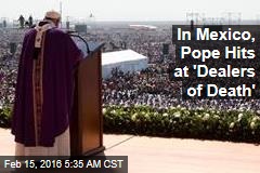 In Mexico Speech, Pope Takes on Drug Lords