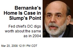 Bernanke's Home Is Case in Slump's Point