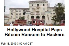 Hollywood Hospital Pays Ransom to Hackers