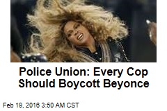 Police Union: Boycott Beyonce