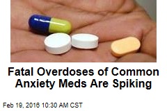 Fatal Overdoses of Common Anxiety Meds Are Spiking