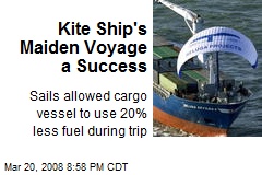 Kite Ship's Maiden Voyage a Success