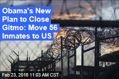Obama&#39;s New Plan to Close Gitmo: Move 56 Inmates to US