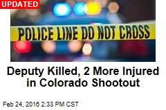 Deputy Killed, 2 More Injured in Colorado Shootout