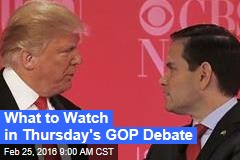 What to Watch in Thursday&#39;s GOP Debate