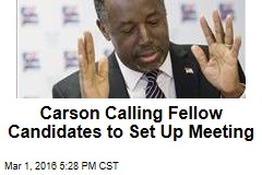 Carson Calling the Other Candidates to Set Up Meeting
