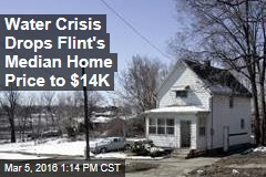 Water Crisis Drops Flint&#39;s Median Home Price to $14K