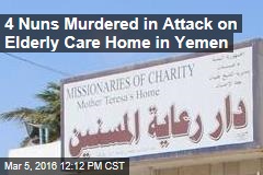 4 Nuns Murdered in Attack on Elderly Care Home in Yemen