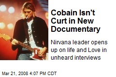 Cobain Isn't Curt in New Documentary