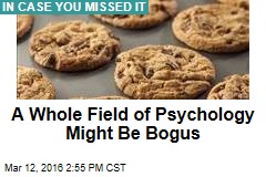 A Whole Field of Psychology Might Be Bogus