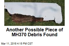 Another Possible Piece of MH370 Debris Found