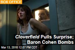 Cloverfield Pulls Surprise; Baron Cohen Bombs