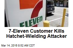 7-Eleven Customer Kills Hatchet-Wielding Attacker