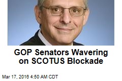 GOP Senators Wavering on Garland Blockade