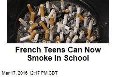 French Teens Can Now Smoke in School