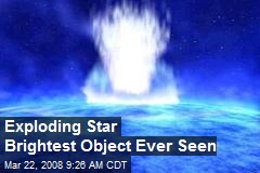 Exploding Star Brightest Object Ever Seen
