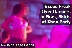 Execs Freak Over Dancers in Bras, Skirts at Xbox Party