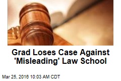 Grad Loses Case Against &#39;Misleading&#39; Law School