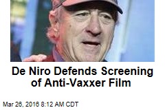 De Niro Defends Screening of Anti-Vaxxer Film