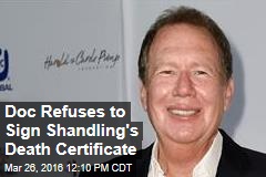 Doc Refuses to Sign Shandling&#39;s Death Certificate