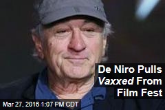 De Niro Pulls Vaxxed From Film Fest