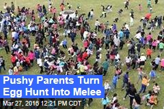Pushy Parents Ruin Egg Hunt