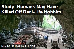 Study: Humans May Have Killed Off Real-Life Hobbits