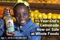 11-Year-Old&#39;s Lemonade Now on Sale at Whole Foods