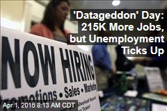 &#39;Datageddon&#39; Day: 215K More Jobs, but Unemployment Ticks Up