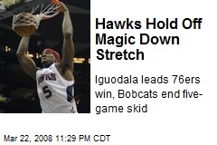 Hawks Hold Off Magic Down Stretch