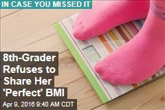 8th-Grader Refuses to Share Her &#39;Perfect&#39; BMI